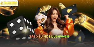 Tài Xỉu MD5 Luckywin Và Cơ Chế Hoạt Động Minh Bạch